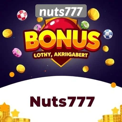 Ketahui Bonus dan Promosi Menarik di Nuts777